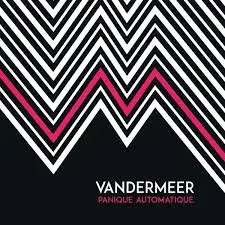 VANDERMEER – panique automatique (CD, LP Vinyl)
