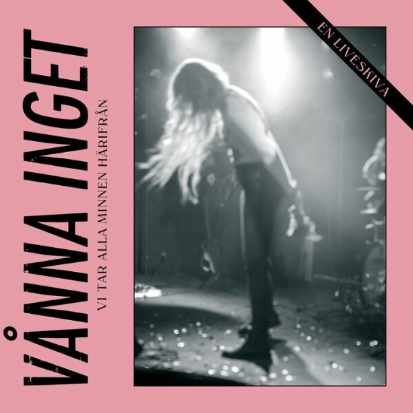 VANNA INGET – vi tar alla minnen hälifran - en liveskiva (LP Vinyl)