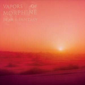 VAPORS OF MORPHINE – fear & fantasy (LP Vinyl)