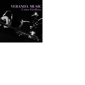 VERANDA MUSIC – unter einfluss (LP Vinyl)