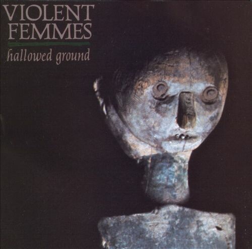 Cover VIOLENT FEMMES, hallowed ground