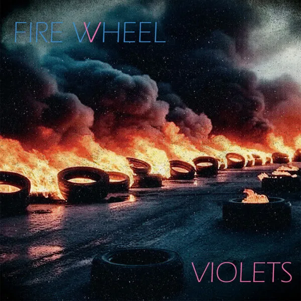 VIOLETS – fire wheels (LP Vinyl)