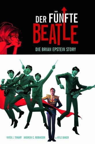 VIVEK J. TIWARI/KYLE BAKER/ANDREW C.ROBINSON – der fünfte beatle: die brian epstein story (Papier)