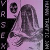 VR SEX – human traffic jam (CD, LP Vinyl)