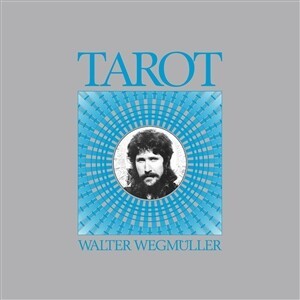 WALTER WEGMÜLLER – tarot (CD, LP Vinyl)