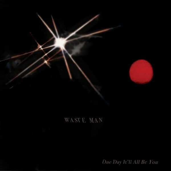 WASTE MAN – one day it´ll all be you (LP Vinyl)