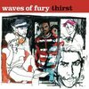 WAVES OF FURY – thirst (CD, LP Vinyl)