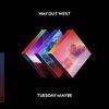 WAY OUT WEST – tuesday maybe (CD)