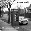 WE ARE MUFFY – the charcoal pool (CD, LP Vinyl)