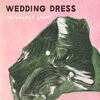 WEDDING DRESS – desperate glow (LP Vinyl)