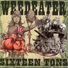 WEEDEATER – sixteen tons (LP Vinyl)