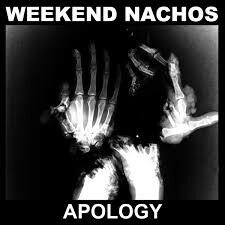 WEEKEND NACHOS, apology cover