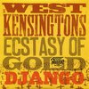 WEST KENSINGTONS – ecstasy of gold / django (7" Vinyl)