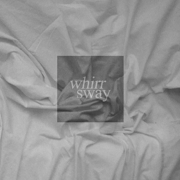 WHIRR – sway (CD, LP Vinyl)