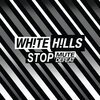 WHITE HILLS – stop mute defeat (CD, LP Vinyl)