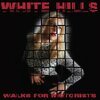 WHITE HILLS – walks for motorists (CD, LP Vinyl)