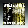 WHITE WINE – killer brilliance (CD, LP Vinyl)