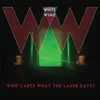 WHITE WINE – who cares what the laser says ? (CD, LP Vinyl)