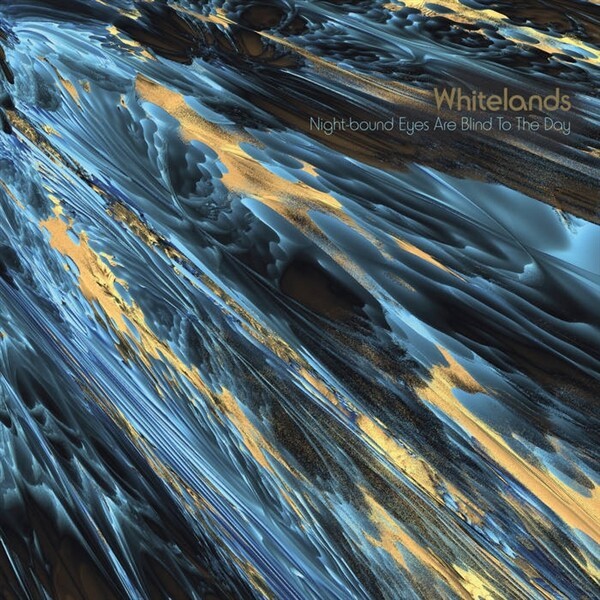 WHITELANDS – night-bound eyes are blind to the day (CD, LP Vinyl)