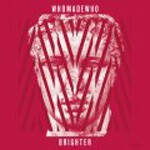 Cover WHOMADEWHO, brighter