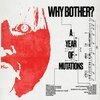 WHY BOTHER? – a year of mutations (LP Vinyl)