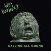 WHY BOTHER? – calling all goons (LP Vinyl)