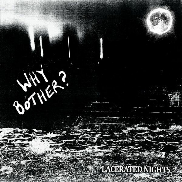 WHY BOTHER? – lacerated nights (LP Vinyl)