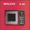 WILCO – a.m. (CD, LP Vinyl)