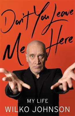 WILKO JOHNSON – don´t you leave me here (Papier)