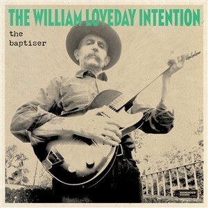 WILLIAM LOVEDAY INTENTION – the baptiser (LP Vinyl)