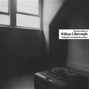 Cover WILLIAM S. BURROUGHS, nothing here but the recordings