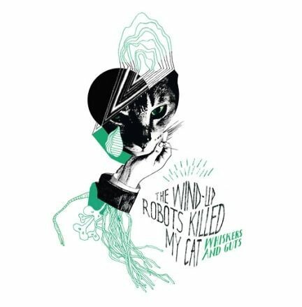WIND-UP ROBOTS KILLED MY CAT – whiskers and guts (LP Vinyl)