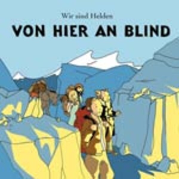 WIR SIND HELDEN – von hier an blind (CD, LP Vinyl)