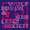 WOLF BIERMANN & KLAUS LENZ SEXTETT – s/t (10" Vinyl)