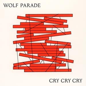 WOLF PARADE – cry cry cry (CD, Kassette, LP Vinyl)