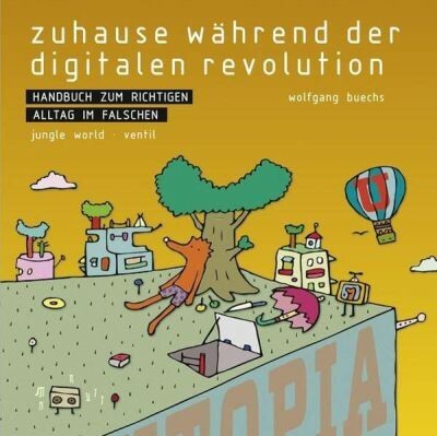 WOLFGANG BUECHS – zuhause während der digitalen revolution (Papier)