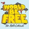 WORLD BE FREE – anti-circle (CD, LP Vinyl)