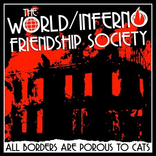Cover WORLD INFERNO FRIENDSHIP SOCIETY, all borders are porous to cats