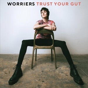 WORRIERS – trust your gut (LP Vinyl)