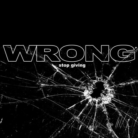 WRONG – stop giving (12" Vinyl)