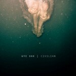 WYE OAK – civilian (CD, LP Vinyl)