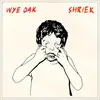 WYE OAK – shriek (CD, LP Vinyl)