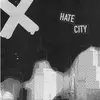 X – hate city (7" Vinyl)