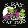 X-RAY CAT TRIO – i lied ep (7" Vinyl)