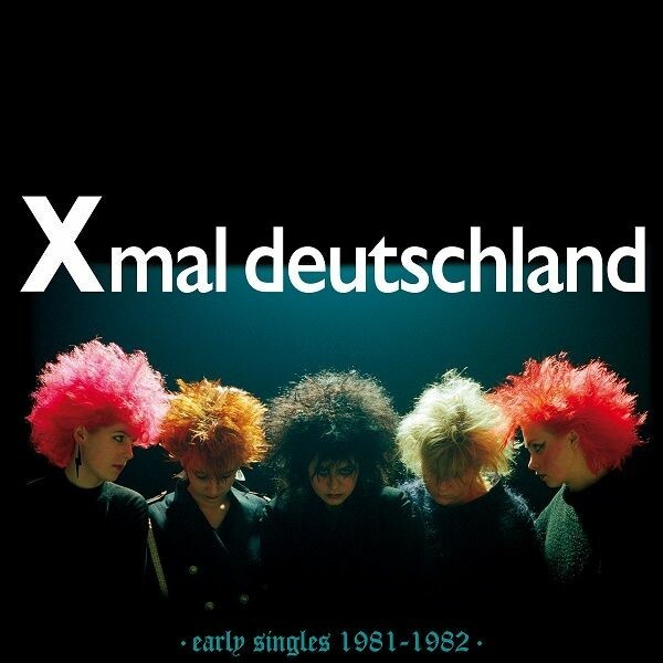 XMAL DEUTSCHLAND – early singles 1981-1982 (CD, LP Vinyl)
