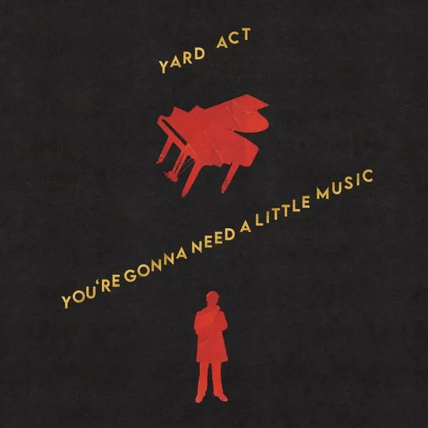 YARD ACT – you´re gonna need a little music (CD, LP Vinyl)