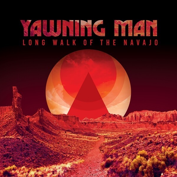 YAWNING MAN – long walk of the navajo (CD, LP Vinyl)