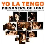 YO LA TENGO – prisoners of love songs (CD)