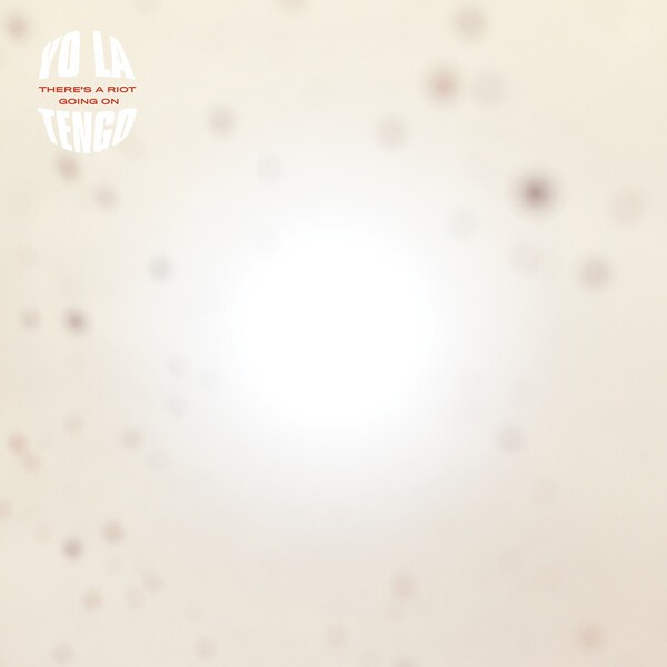 Cover YO LA TENGO, there´s a riot going on