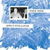 YOUR FOOD – poke it with a stick (CD, LP Vinyl)